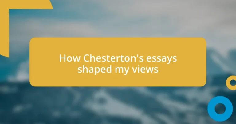 How Chesterton’s essays shaped my views