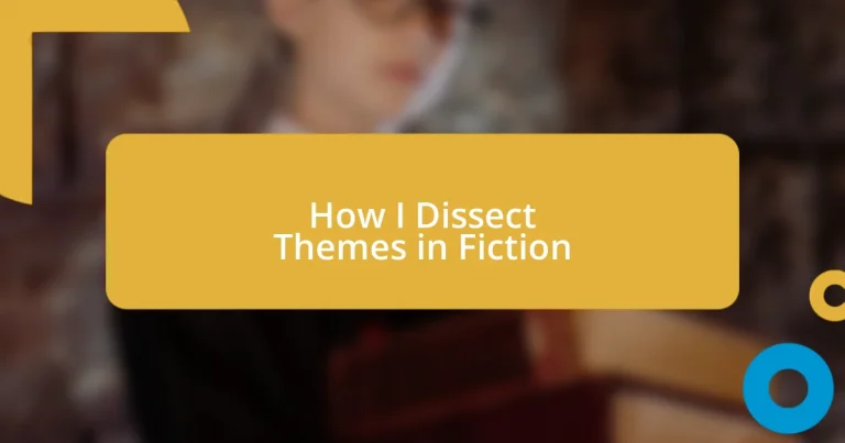 How I Dissect Themes in Fiction