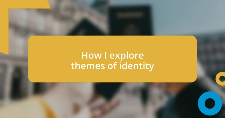 How I explore themes of identity