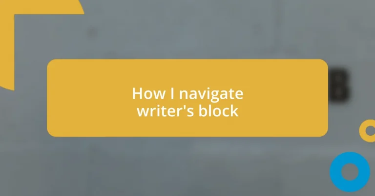 How I navigate writer’s block