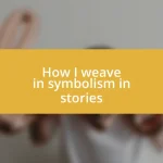 How I weave in symbolism in stories