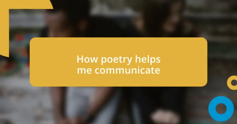 How poetry helps me communicate