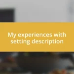 My experiences with setting description