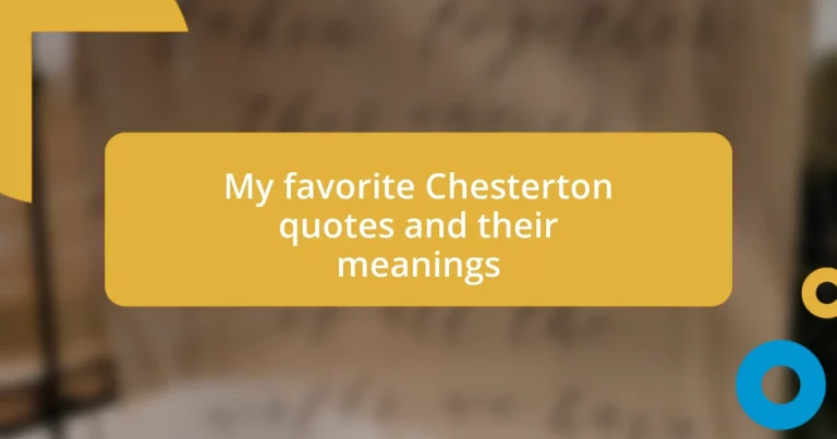 My favorite Chesterton quotes and their meanings