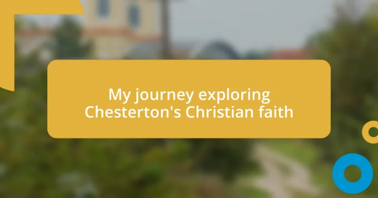 My journey exploring Chesterton’s Christian faith