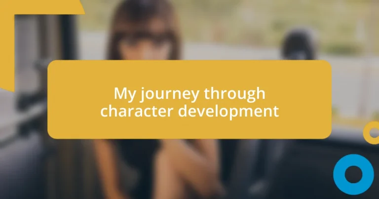 My journey through character development