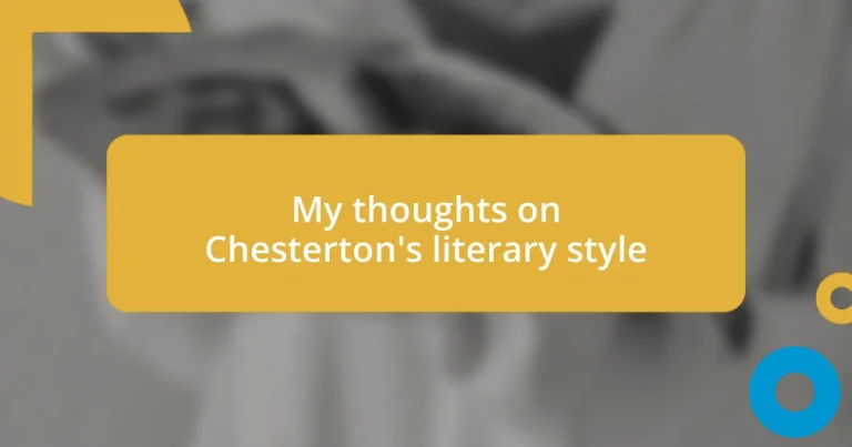 My thoughts on Chesterton’s literary style