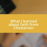 What I learned about faith from Chesterton