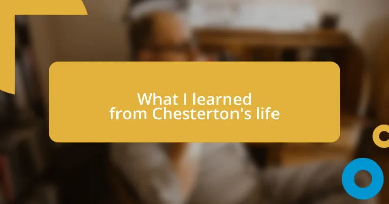 What I learned from Chesterton’s life