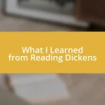 What I Learned from Reading Dickens