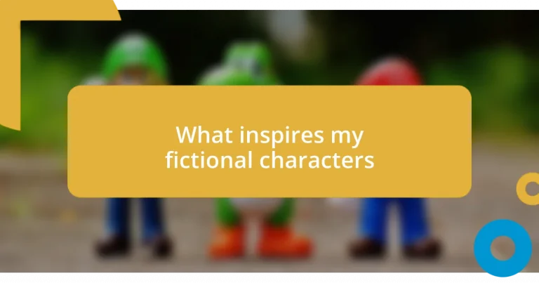 What inspires my fictional characters