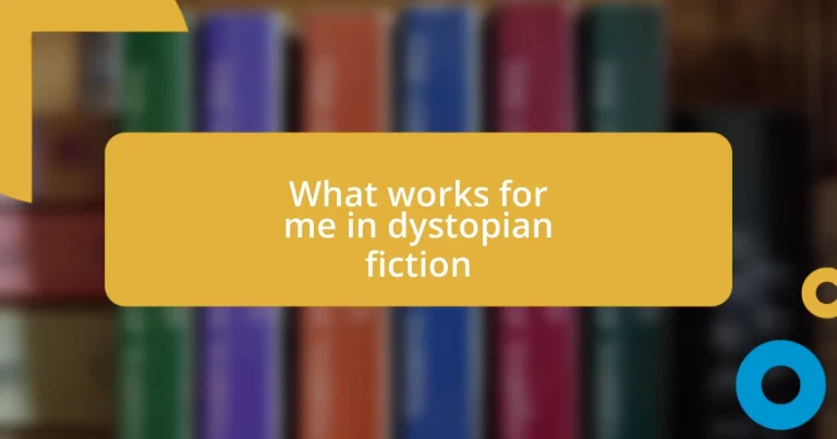 What works for me in dystopian fiction