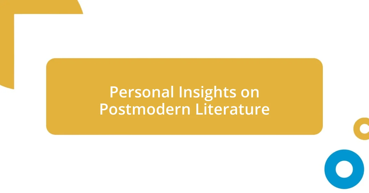 Personal Insights on Postmodern Literature