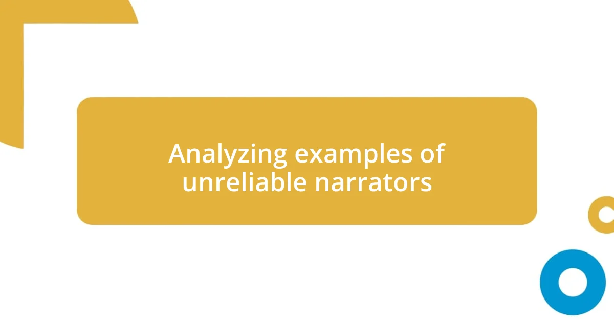 Analyzing examples of unreliable narrators